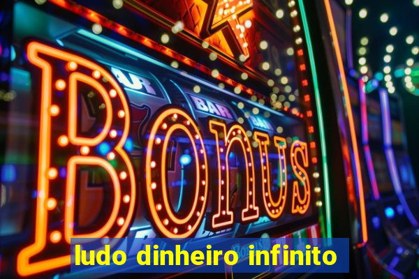 ludo dinheiro infinito